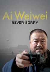 Ai Weiwei: Never Sorry