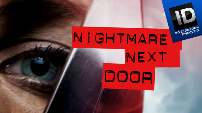 Is Nightmare Next Door Season 3 2011 2012 On Netflix Usa